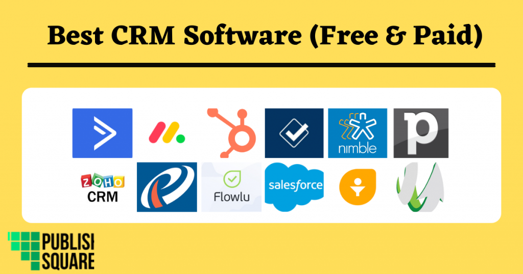 Best CRM Software (Free And Paid) You Must Try In 2023 - Publishsquare