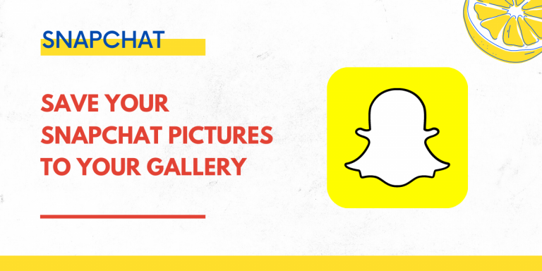 how-to-save-your-snapchat-pictures-to-your-gallery-tutorial