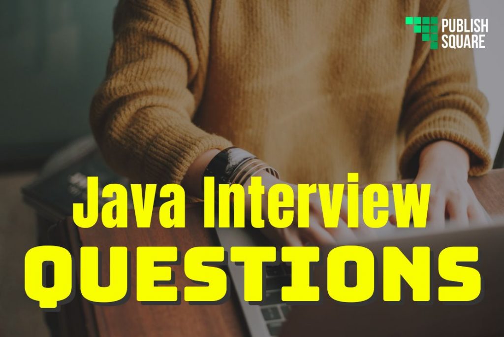 Java Interview Questions Top 11 Java Interview Questions